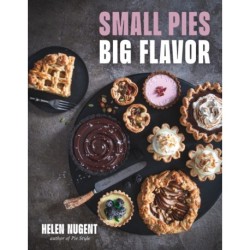 Small Pies, Big Flavor: 60 Big Flavor Bakes for 1 or 2