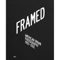 Framed: American Urban Photography: 1907–2012