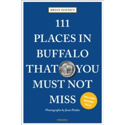 111 Places in Buffalo That You Must Not Miss