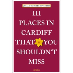 111 Places in Cardiff That You Shouldn't Miss