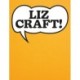 Liz Craft!: A Monography