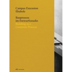 Ebaholz Campus Extension: Building as a Common Process