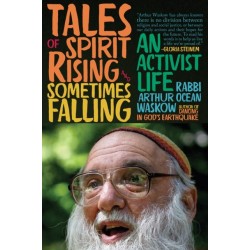 Tales of Spirit Rising and Sometimes Falling: An Activist Life