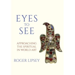 Eyes to See: Approaching the Spiritual in World Art