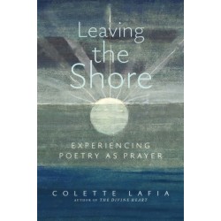 Leaving the Shore: Experiencing Poetry as Prayer