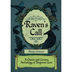 Raven'S Call: A Quaint and Curious Anthology of Forgotten Lore