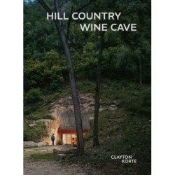 Hill Country Wine Cave (slipcase): Clayton Korte
