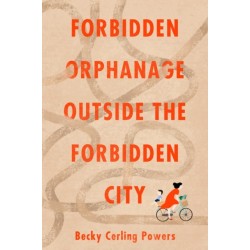 Forbidden Orphanage Outside the Forbidden City