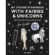 My Fancy Sticker Storybook: Fairies and Unicorns: 500+ Reusable Dress-up Sticker Book for Kids Ages 5-8