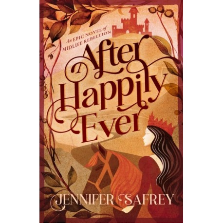 After Happily Ever: An Epic Novel of Midlife Rebellion