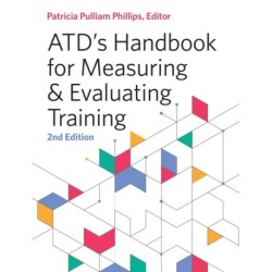 ATD's Handbook for Measuring and Evaluating Training