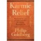 Karmic Relief: Harnessing the Laws of Cause and Effect for a Joyful, Meaningful Life