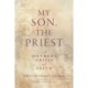My Son, the Priest: A Mother’s Crisis of Faith