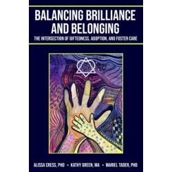 Balancing Brilliance and Belonging: The Intersection of Giftedness, Adoption, and Foster Care