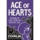 Ace of Hearts: Lessons in Love from an Asexual Girl