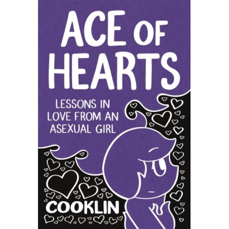 Ace of Hearts: Lessons in Love from an Asexual Girl