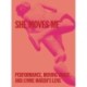She Moves Me: Performance, Moving Image, and Lynne Marsh’s Lens