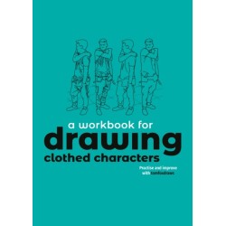 A Workbook for Drawing Clothed Characters: Practise and improve with tomfoxdraws