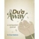 A Du'a Away: A Companion Journal
