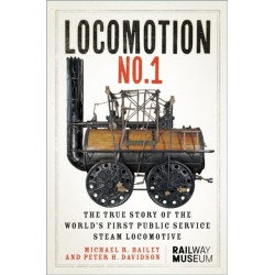 LOCOMOTION No.1: The True Story of the World’s First Public Service Steam Locomotive