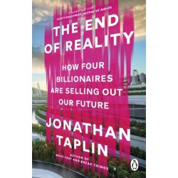 The End of Reality: How Elon Musk and his Friends are Changing Your World