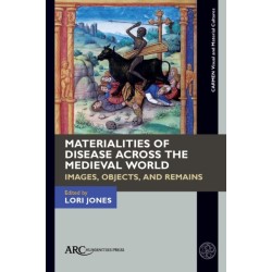 Materialities of Disease Across the Medieval World: Images, Objects, and Remains