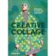 Creative Collage: Techniques, Projects, and Inspiration