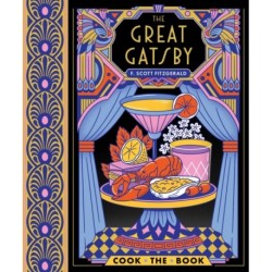 The Great Gatsby: The Complete Novel with 15 Recipes Inspired by the Roaring ’20s