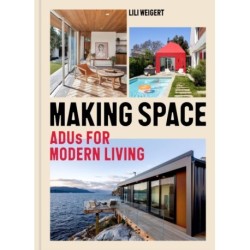 Making Space: ADUs for Modern Living
