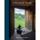 Upstate Now: Art, Design, and Rural Life in the Hudson Valley and Catskills