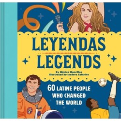 Leyendas/Legends: 60 Latine People Who Changed the World