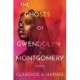 The The Ghosts of Gwendolyn Montgomery: A Novel