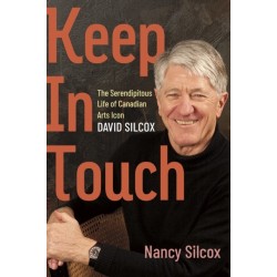 Keep in Touch: The Serendipitous Life of Canadian Arts Influencer David Silcox