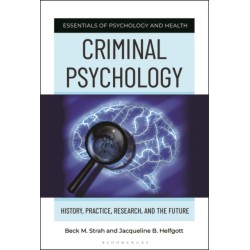 Criminal Psychology: History, Practice, Research, and the Future