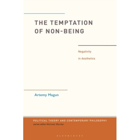 The Temptation of Non-Being: Negativity in Aesthetics