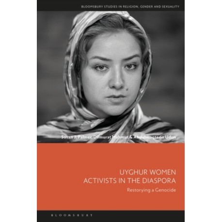 Uyghur Women Activists in the Diaspora: Restorying a Genocide