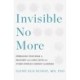 Invisible No More: Embracing Your Road to Recovery from Long Covid and Other Complex Chronic Illnesses