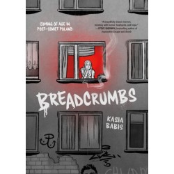 Breadcrumbs: Coming of Age in Post-Soviet Poland