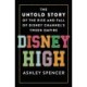 Disney High: The Untold Story of the Rise and Fall of Disney Channel's Tween Empire