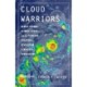 Cloud Warriors: Deadly Storms, Climate Chaos—and the Pioneers Creating a Revolution in Weather Forecasting