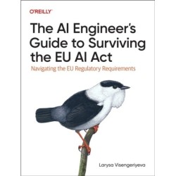 The AI Engineer's Guide to Surviving the EU AI Act: Navigating the EU Regulatory Requirements