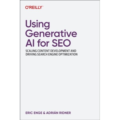 Using Generative AI for SEO: Scaling Content Development and Driving Search Engine Optimization