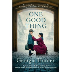 One Good Thing: The compelling new wartime novel from the bestselling author of We Were the Lucky Ones
