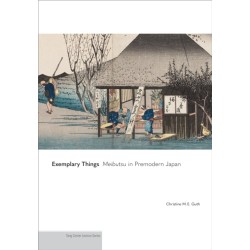 Exemplary Things: Meibutsu in Premodern Japan
