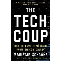 The Tech Coup: How to Save Democracy from Silicon Valley