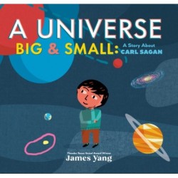 A Universe Big & Small: A Story About Carl Sagan