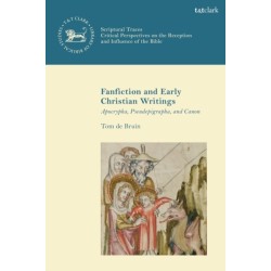 Fan Fiction and Early Christian Writings: Apocrypha, Pseudepigrapha and Canon