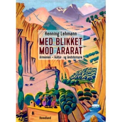 Med blikket mod Ararat: Armenien kultur og åndshistorie