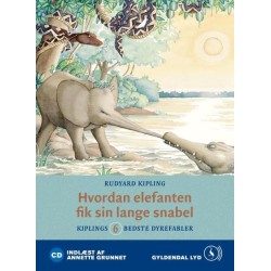Hvordan elefanten fik sin lange snabel: Kiplings 6 bedste dyrefabler