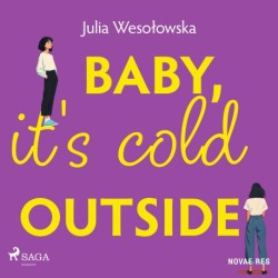 Baby, it's cold outside
